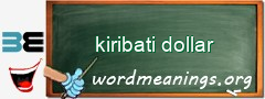 WordMeaning blackboard for kiribati dollar